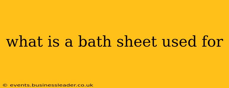 what is a bath sheet used for