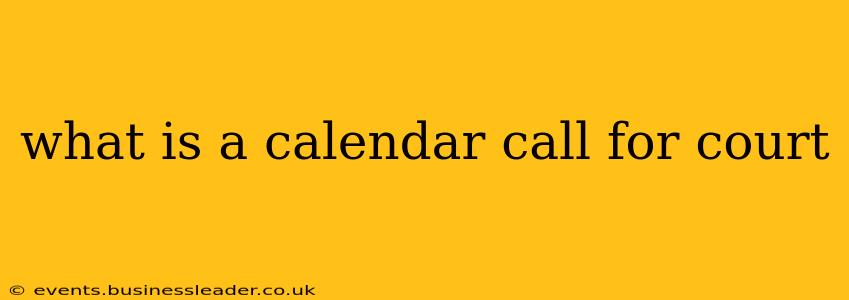 what is a calendar call for court