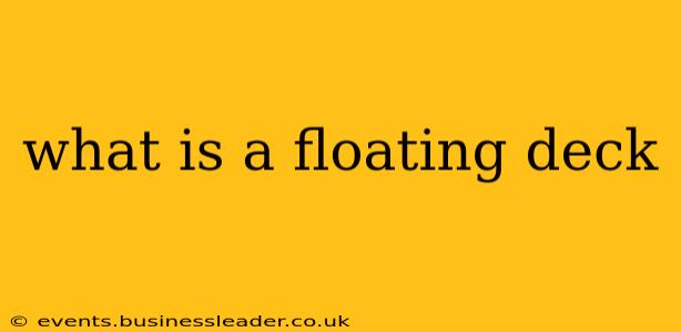 what is a floating deck