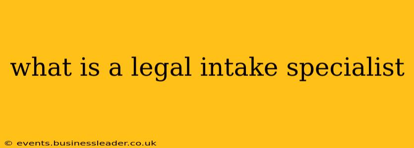 what is a legal intake specialist