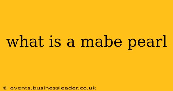 what is a mabe pearl