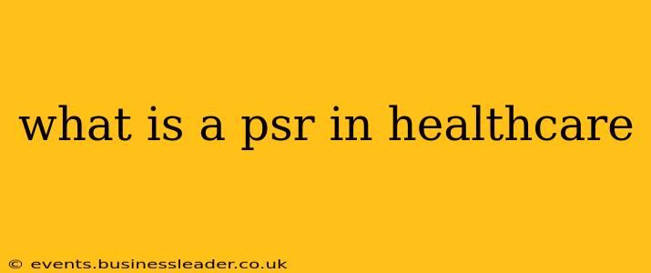 what is a psr in healthcare