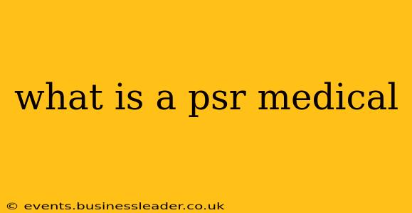 what is a psr medical