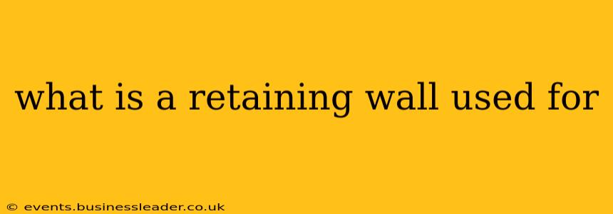 what is a retaining wall used for