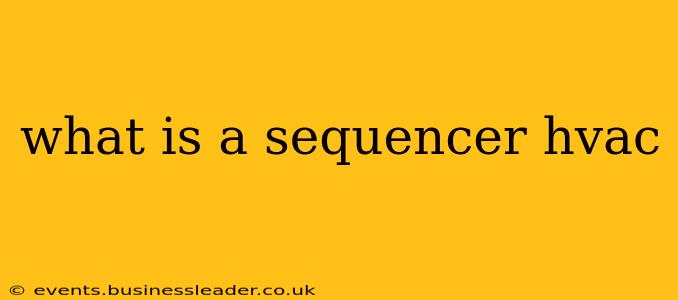 what is a sequencer hvac