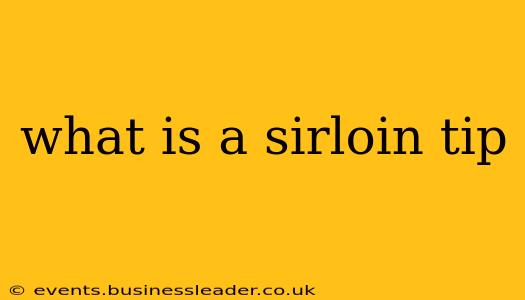 what is a sirloin tip