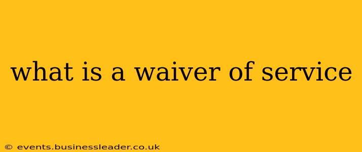what is a waiver of service