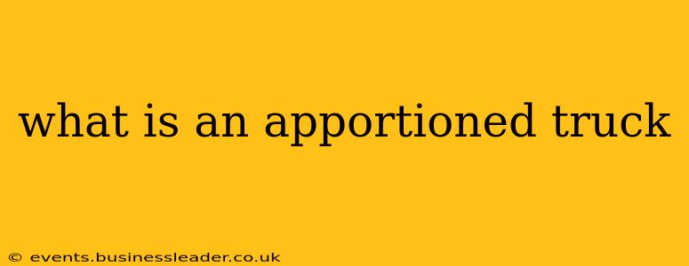 what is an apportioned truck