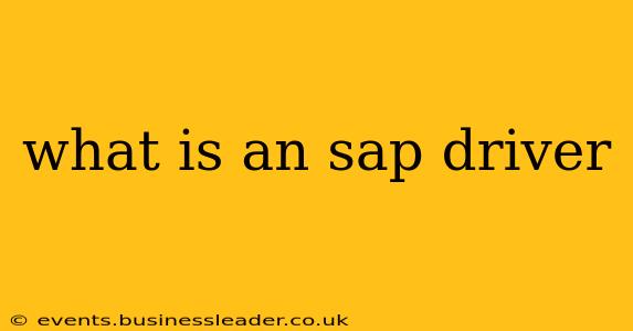what is an sap driver