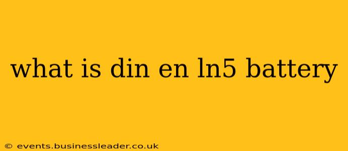 what is din en ln5 battery