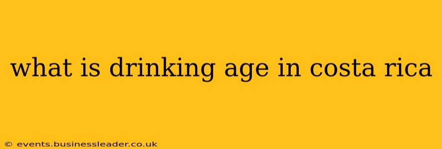 what is drinking age in costa rica