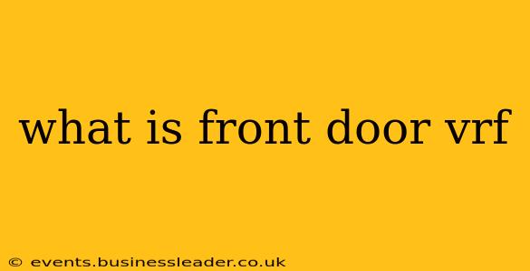 what is front door vrf