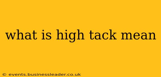 what is high tack mean
