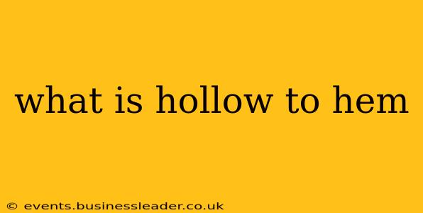 what is hollow to hem