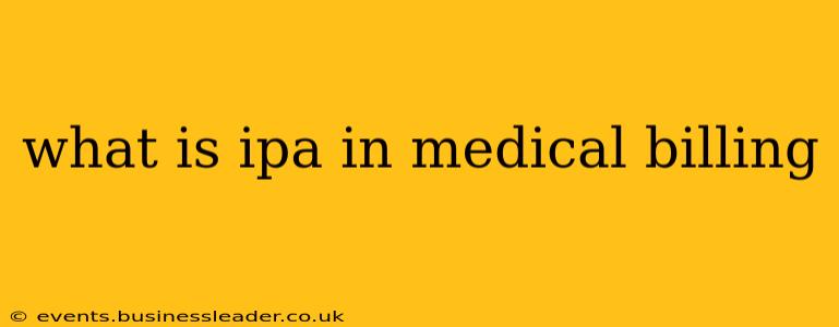 what is ipa in medical billing