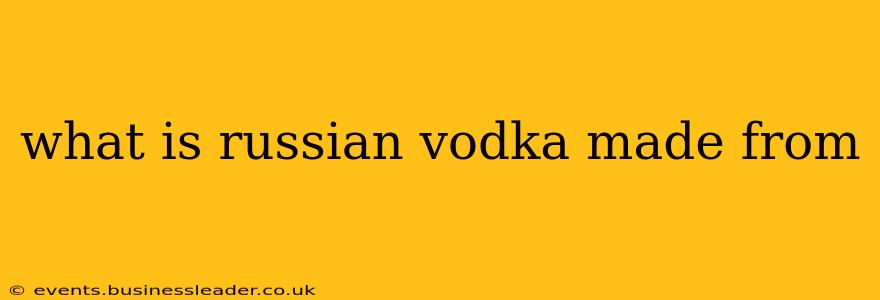 what is russian vodka made from