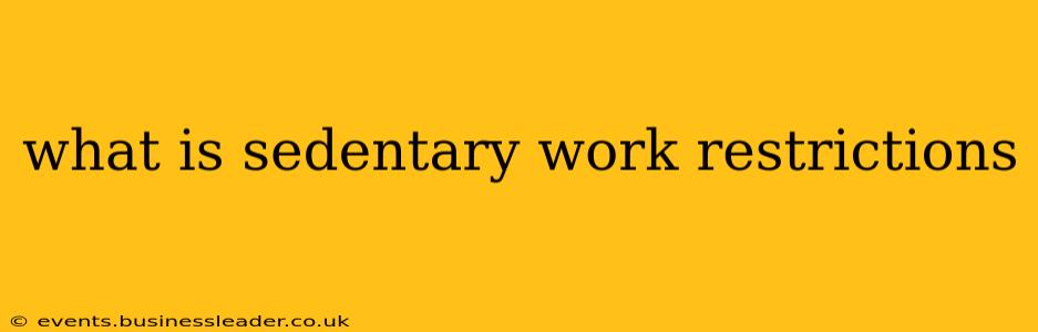 what is sedentary work restrictions
