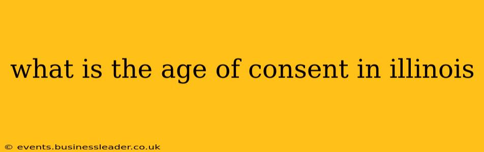 what is the age of consent in illinois