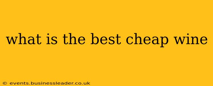 what is the best cheap wine