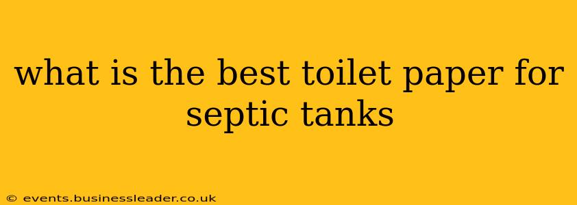 what is the best toilet paper for septic tanks