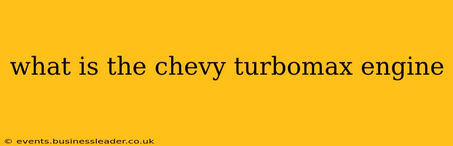 what is the chevy turbomax engine