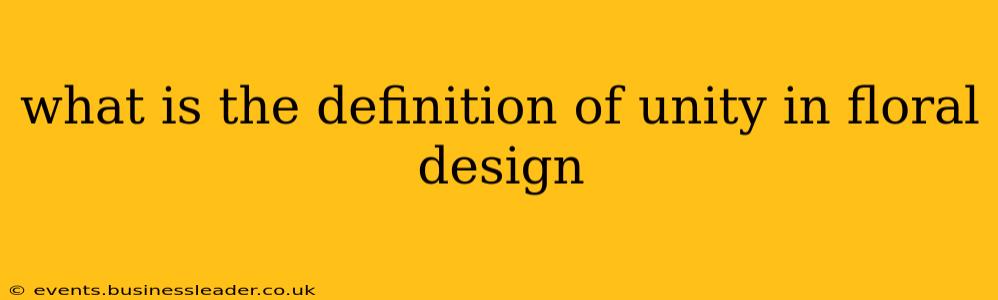 what is the definition of unity in floral design