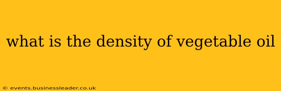 what is the density of vegetable oil