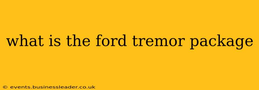 what is the ford tremor package