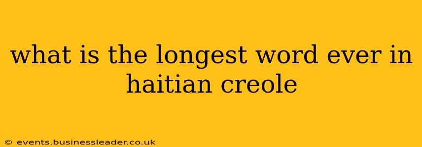 what is the longest word ever in haitian creole
