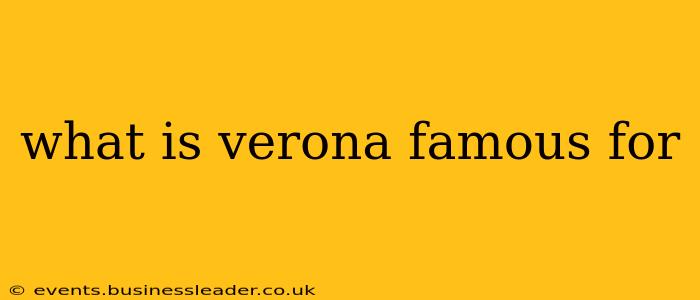 what is verona famous for