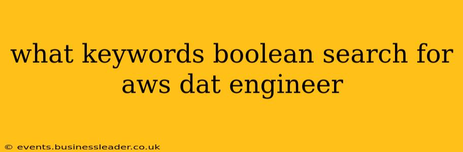 what keywords boolean search for aws dat engineer