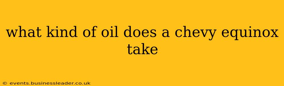 what kind of oil does a chevy equinox take