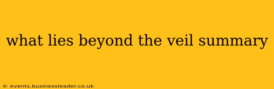 what lies beyond the veil summary