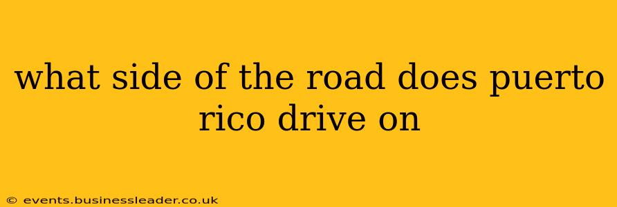 what side of the road does puerto rico drive on