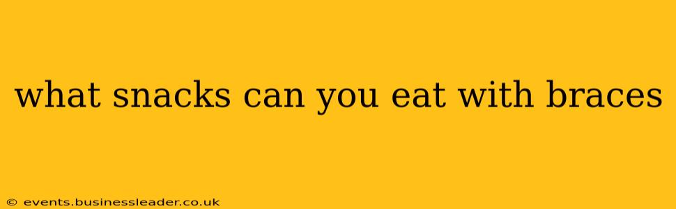 what snacks can you eat with braces