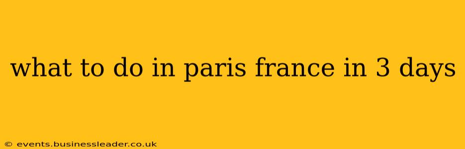 what to do in paris france in 3 days