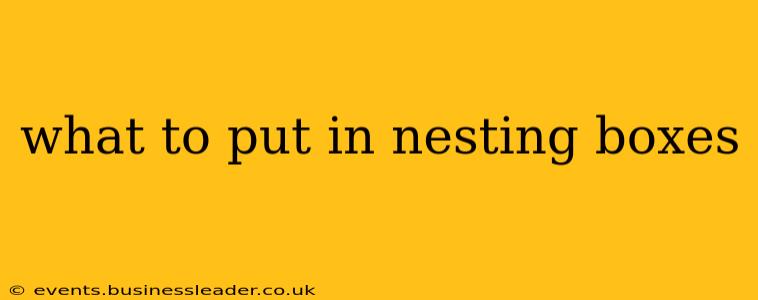 what to put in nesting boxes