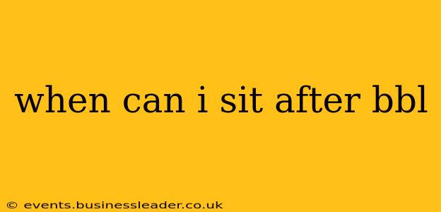 when can i sit after bbl