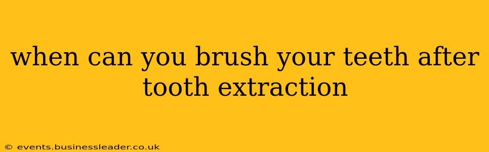 when can you brush your teeth after tooth extraction