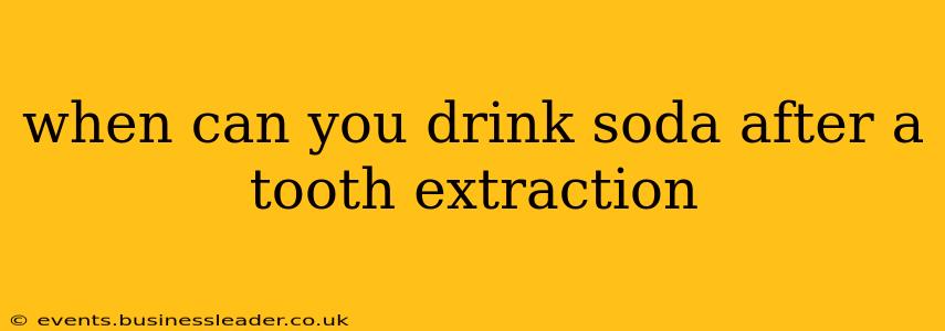 when can you drink soda after a tooth extraction