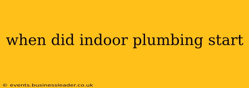 when did indoor plumbing start