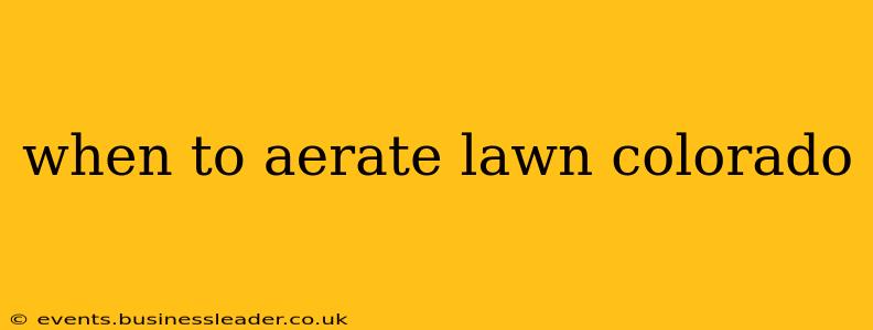 when to aerate lawn colorado