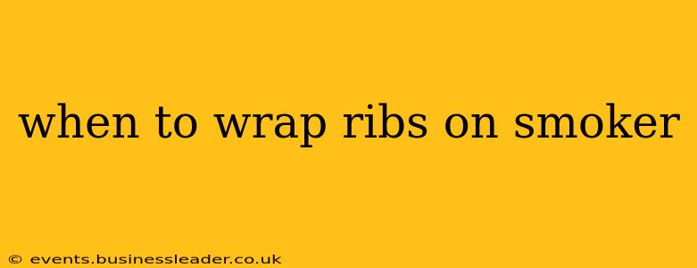when to wrap ribs on smoker