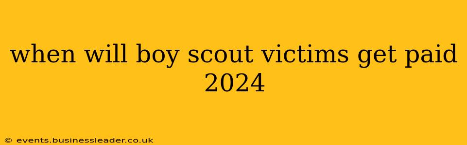 when will boy scout victims get paid 2024