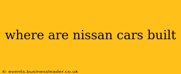 where are nissan cars built