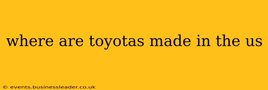 where are toyotas made in the us