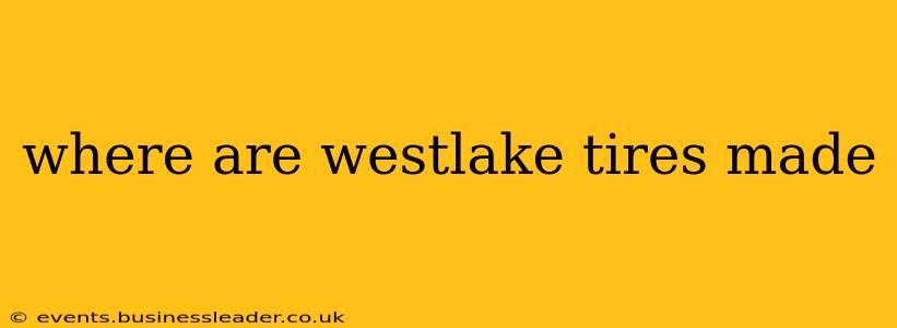 where are westlake tires made