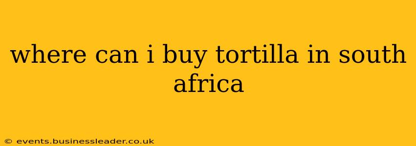 where can i buy tortilla in south africa