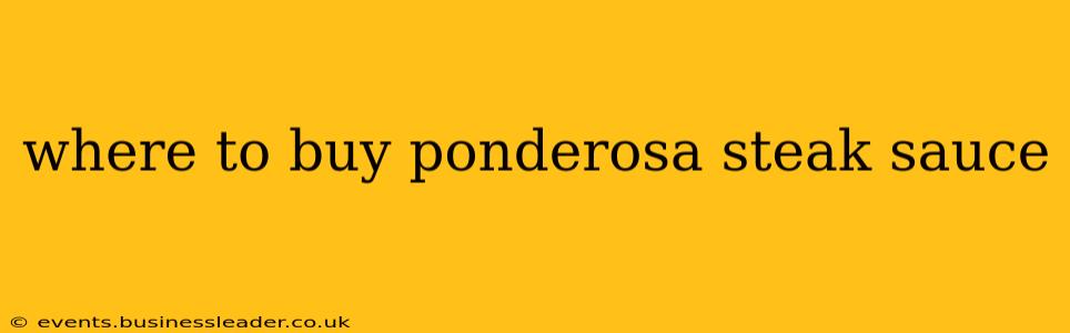 where to buy ponderosa steak sauce