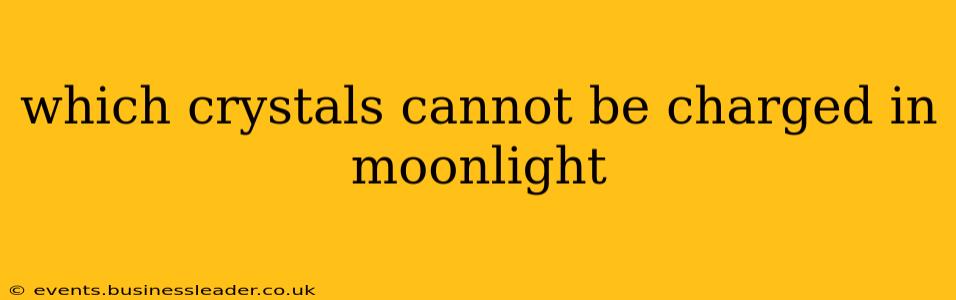 which crystals cannot be charged in moonlight